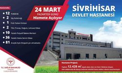 Sivrihisar Devlet Hastanesi 24 Mart’ta hizmete açılıyor