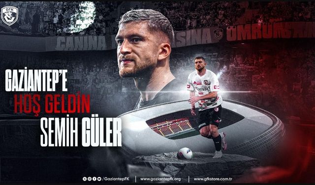 Semih Güler, Gaziantep FK’da